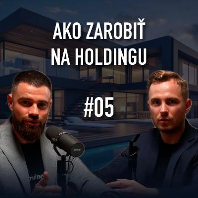 AKO ZAROBIŤ NA HOLDINGU ? #05