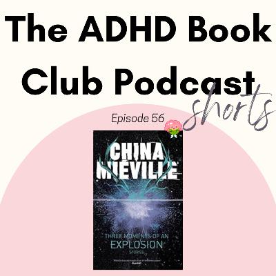 SHORTS! 56 - "The Dowager of Bees," by China Mieville