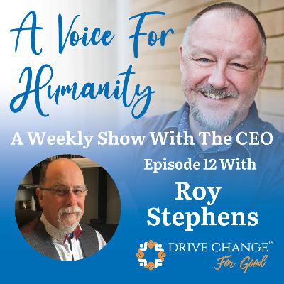 A Voice For Humanity - Interview with Roy Stephens A Voice For Humanity - Interview with Roy Stephens