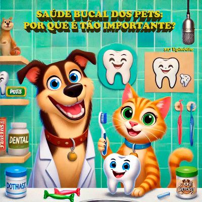 Episódio 12 - Saúde Bucal dos Pets: Por Que é Tão Importante? Episódio 12 - Saúde Bucal dos Pets: Por Que é Tão Importante?