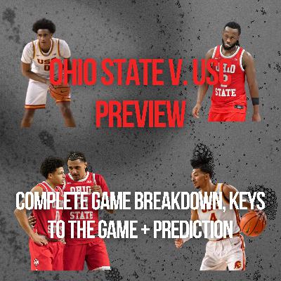 Ohio State v. USC Preview | Final Chapter of the Season Begins, USC's Background and Resume, What Trojans are No. 1 Nationally In, Game May be Won in Paint, Keys to the Game, and Prediction Ohio State v. USC Preview | Final Chapter of the Season Begins, USC's Background and Resume, What Trojans are No. 1 Nationally In, Game May be Won in Paint, Keys to the Game, and Prediction