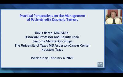 Desmoid Tumors — Microlearning Activity 1 with Dr Ravin Ratan