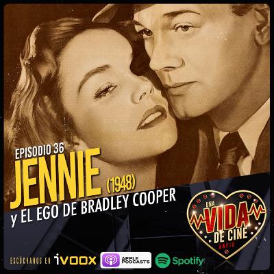 Ep. 36 - Jennie (1948) y el ego de Bradley Cooper Ep. 36 - Jennie (1948) y el ego de Bradley Cooper