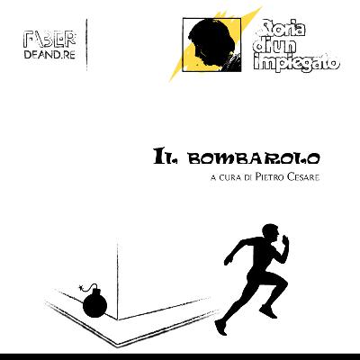 Il bombarolo. Storia di un impiegato, il podcast.