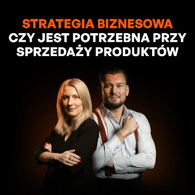 Po co Ci strategia Biznesowa? | Iwona Borawska x Oskar Szarek