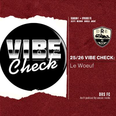 25/26 VIBE CHECK: Le Wouef