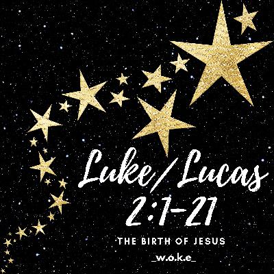 Luke / Lucas 2: 1-21