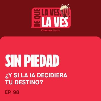 #98. ¿Y SI LA IA DECIDIERA TU DESTINO? | Sin Piedad