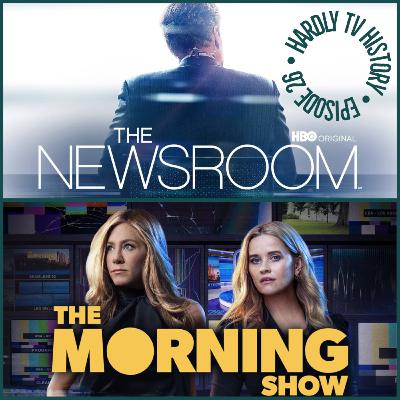 Episode 26 - The Newsroom/The Morning Show Episode 26 - The Newsroom/The Morning Show