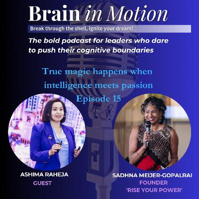 True magic happens when intelligence meets passion - #episode 15 True magic happens when intelligence meets passion - #episode 15
