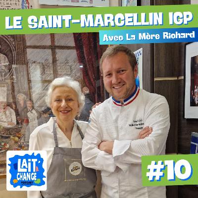 Lait'Change #10 - Le Saint-Marcellin IGP avec La Mère Richard