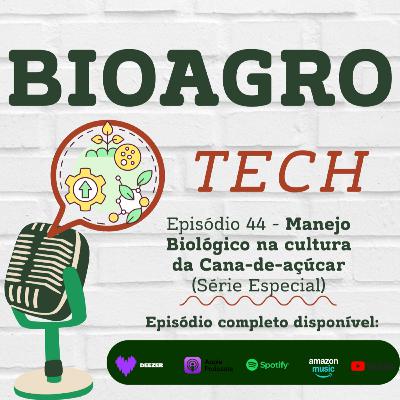 Episódio 44 - Manejo Biológico na Cultura da Cana-de-açucar (Série Especial)
