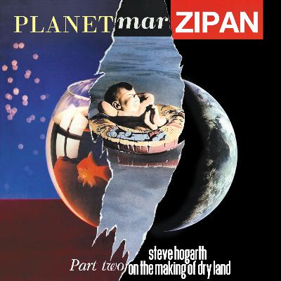 139. How We Live - Dry Land - Part 2 - Steve Hogarth Looks Back....