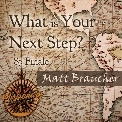 What is Your Next Step? - Matt Braucher