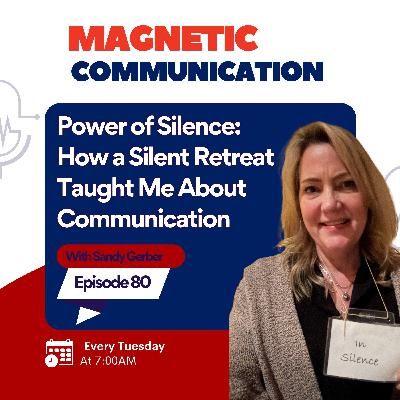 The Power of Silence: What a Silent Retreat Taught Me About Communication
