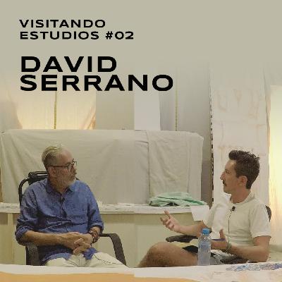 Visitando Estudios #02| David Serrano