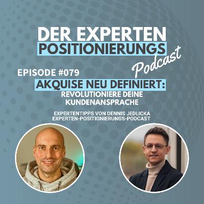 #079 - Akquise neu definiert: Revolutioniere deine Kundenansprache mit Dennis Jedlicka