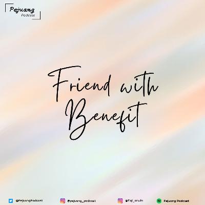 Friend with Benefit