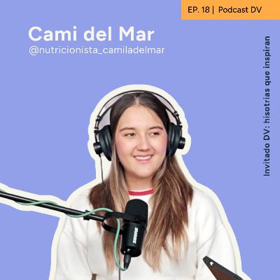 18. Cami del Mar: lo primero es sanar la relación con el cuerpo - Invitado DV