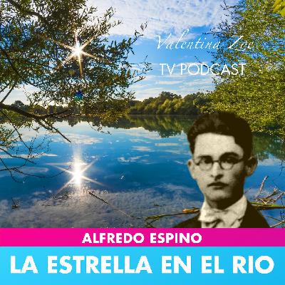 LA ESTRELLA EN EL RIO ALFREDO ESPINO⭐🌊 | Estrella en el Rio Poema de Alfredo Espino | Valentina Zoe LA ESTRELLA EN EL RIO ALFREDO ESPINO⭐🌊 | Estrella en el Rio Poema de Alfredo Espino | Valentina Zoe