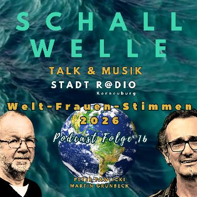 SCHALLWELLE - Folge 16 - Welt-Frauen-Stimmen SCHALLWELLE - Folge 16 - Welt-Frauen-Stimmen