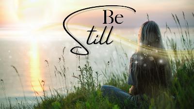 Be Still by Pastor Duane Lowe
