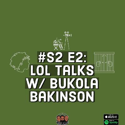 Layers Of Life Podcast: Episode 2 - LOL talks w/ Bukola Bakinson