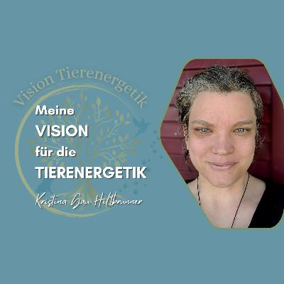 No. 2 Meine Vision für die Tierenergetik - Kristina Gau Hiltbrunner No. 2 Meine Vision für die Tierenergetik - Kristina Gau Hiltbrunner