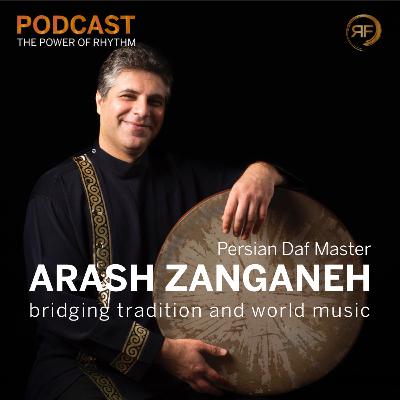 Arash Zanganeh, the Persian Daf Master, who bridges tradition and world music
