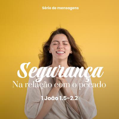 Segurança na relação com o pecado - Rev. Gustavo Bacha Segurança na relação com o pecado - Rev. Gustavo Bacha