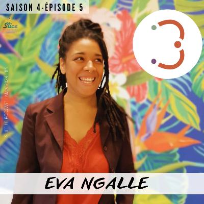 S4 - Episode 5 : Eva Ngalle et TI3RS