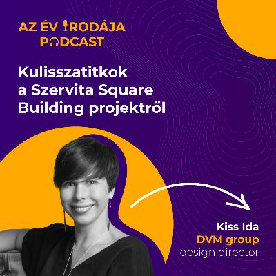 Az Év Irodája podcast X Kiss Ida - DVM group, design director