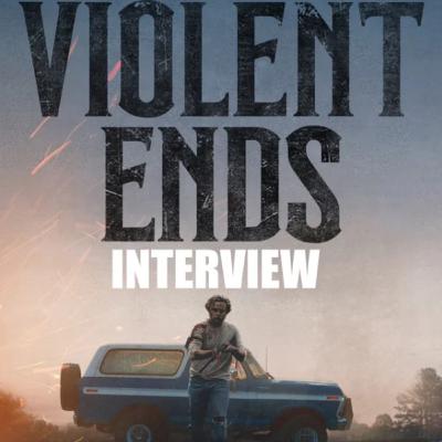 Violent Ends | Interview: John-Michael Powell
