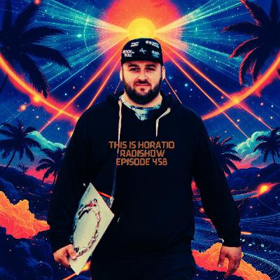 This Is Horatio & Friends Radioshow Episode 458