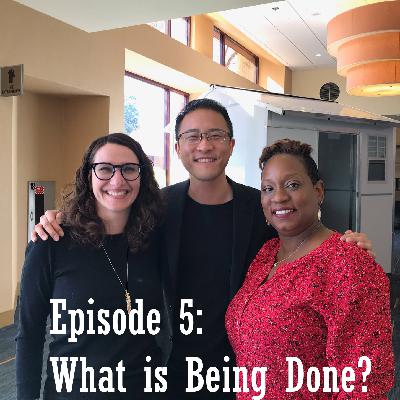 Episode 5: What is Being Done? Episode 5: What is Being Done?