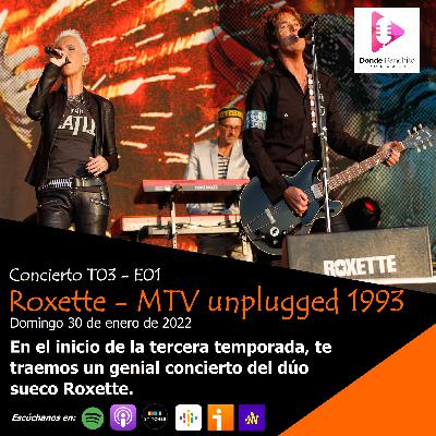 Concierto / T03 - E01 / Roxette MTV Unplugged (1993)