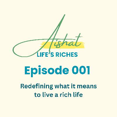 Welcome to Life’s Riches – Redefining What It Means to Live a Rich Life