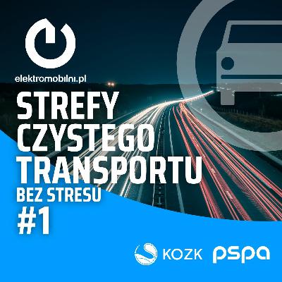 Strefy czystego transportu bez stresu - odc. 1