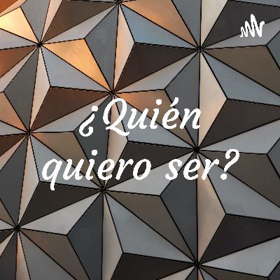 ¿Quién quiero ser?