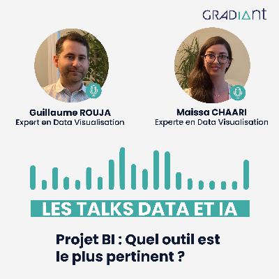 #2 Les Talks Data et IA : Le Podcast by Gradiant • Projet BI : Quel outil est le plus pertinent • Maissa CHAARI & Guillaume ROUJA