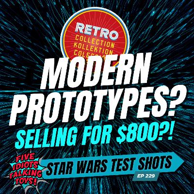 Star Wars Retro Collection: Modern Toy Prototypes Selling for $800 | Are They Legit? | 229 Star Wars Retro Collection: Modern Toy Prototypes Selling for $800 | Are They Legit? | 229