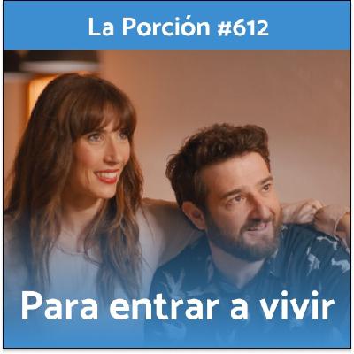 La Porción #612. Para entrar a vivir