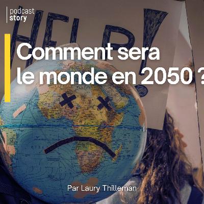 COMMENT SERA LE MONDE EN 2050 ?