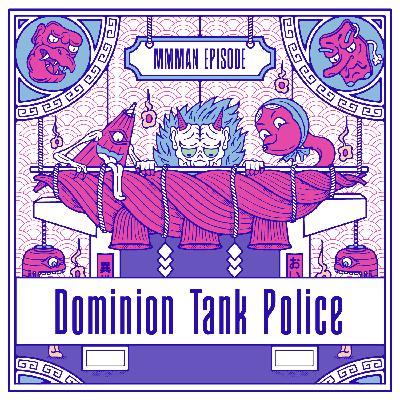 Dominion Tank Police