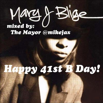 Mary J Blige Happy Birthday Mix by The Mayor Mike Jax on @WAMO100