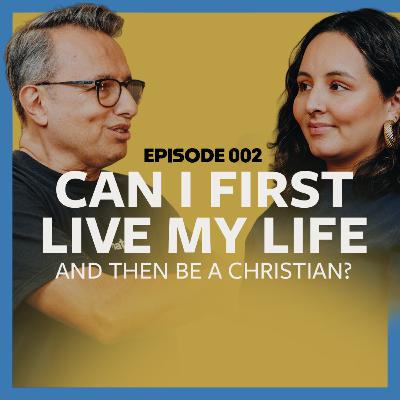 Can I live my life, and later become Christian? • Sharon Wilberger