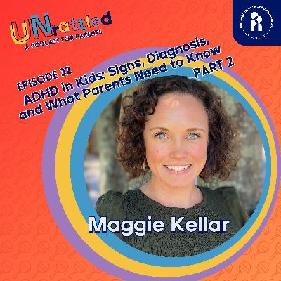 ADHD in Kids: Signs, Diagnosis, and What Parents Need to Know | Part 2, Ep.32