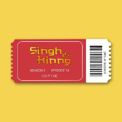 Episode 17 - Singh is Kinng