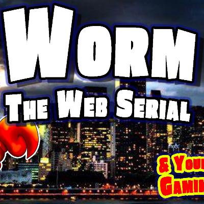 Ep. 69: Worm: The Web Series