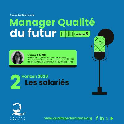 Manager Qualité du futur - Saison 3 - Ep. 2 : Les salariés Manager Qualité du futur - Saison 3 - Ep. 2 : Les salariés